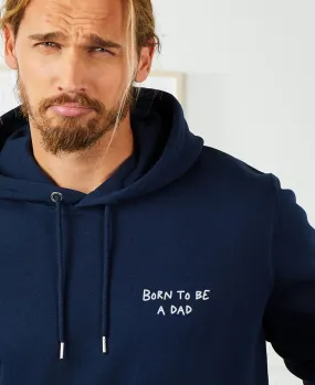 Hoodie homme Born to be a dad (brodé)